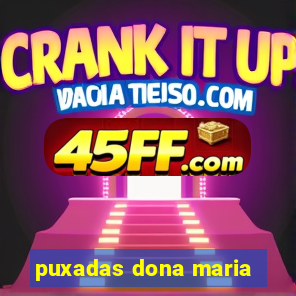 puxadas dona maria